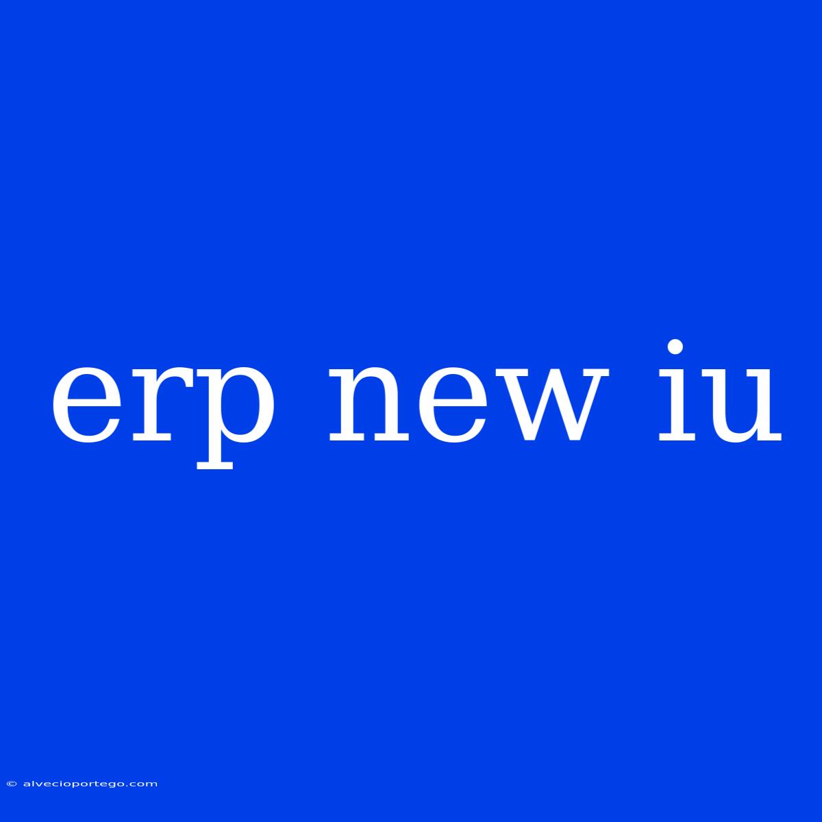 Erp New Iu