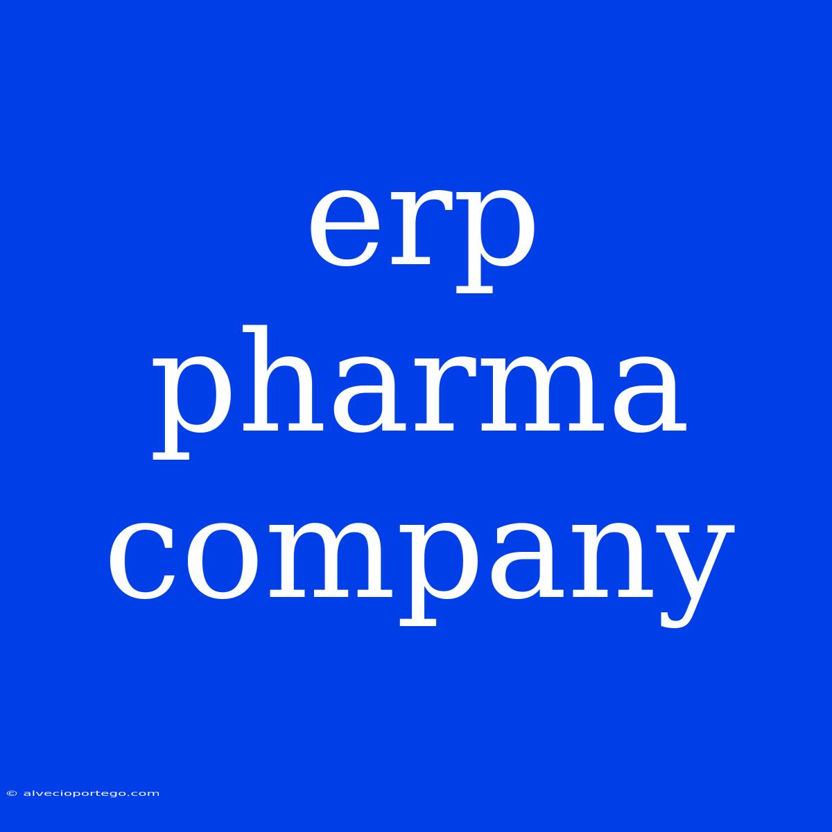 Erp Pharma Company