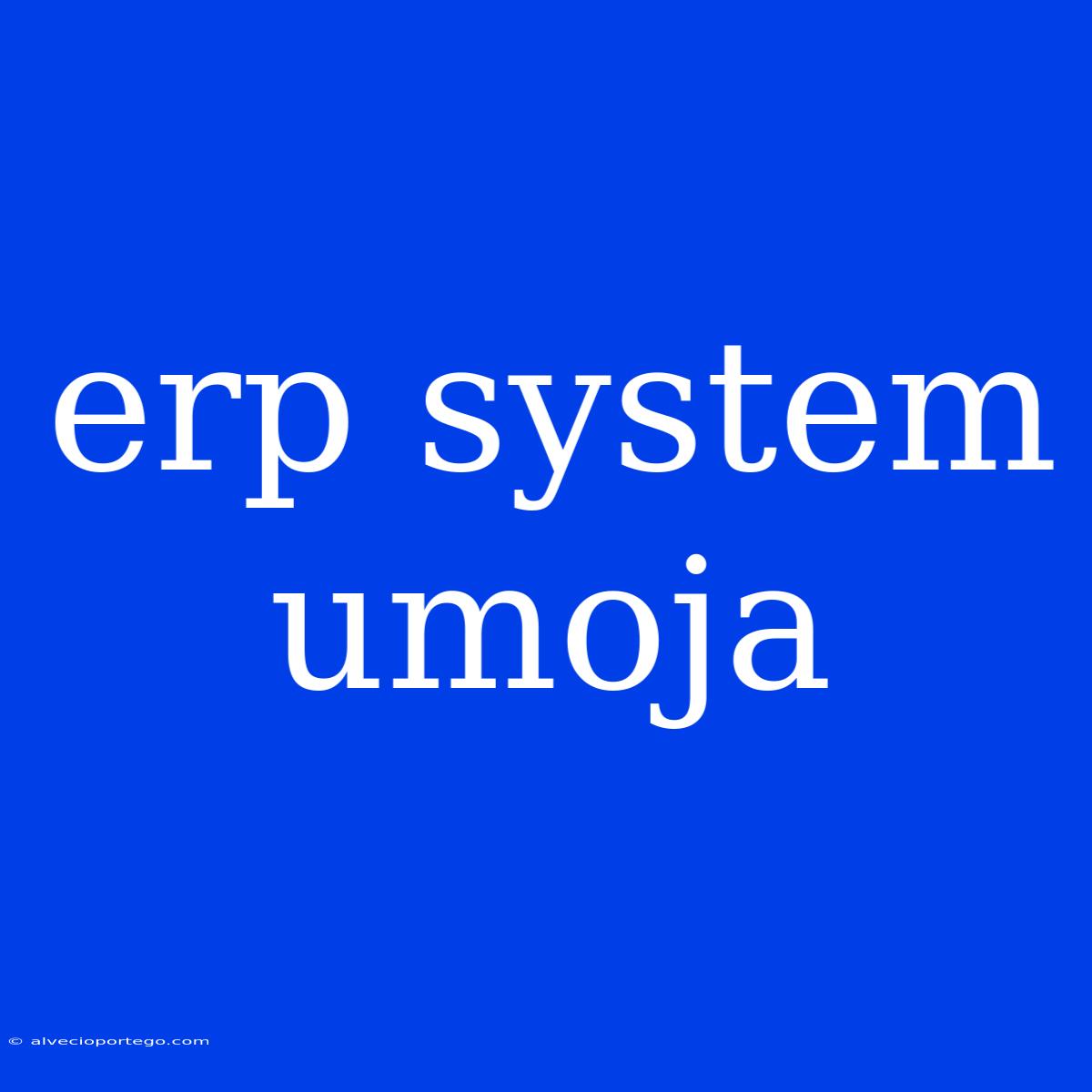 Erp System Umoja