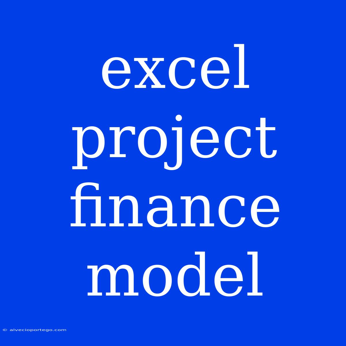 Excel Project Finance Model