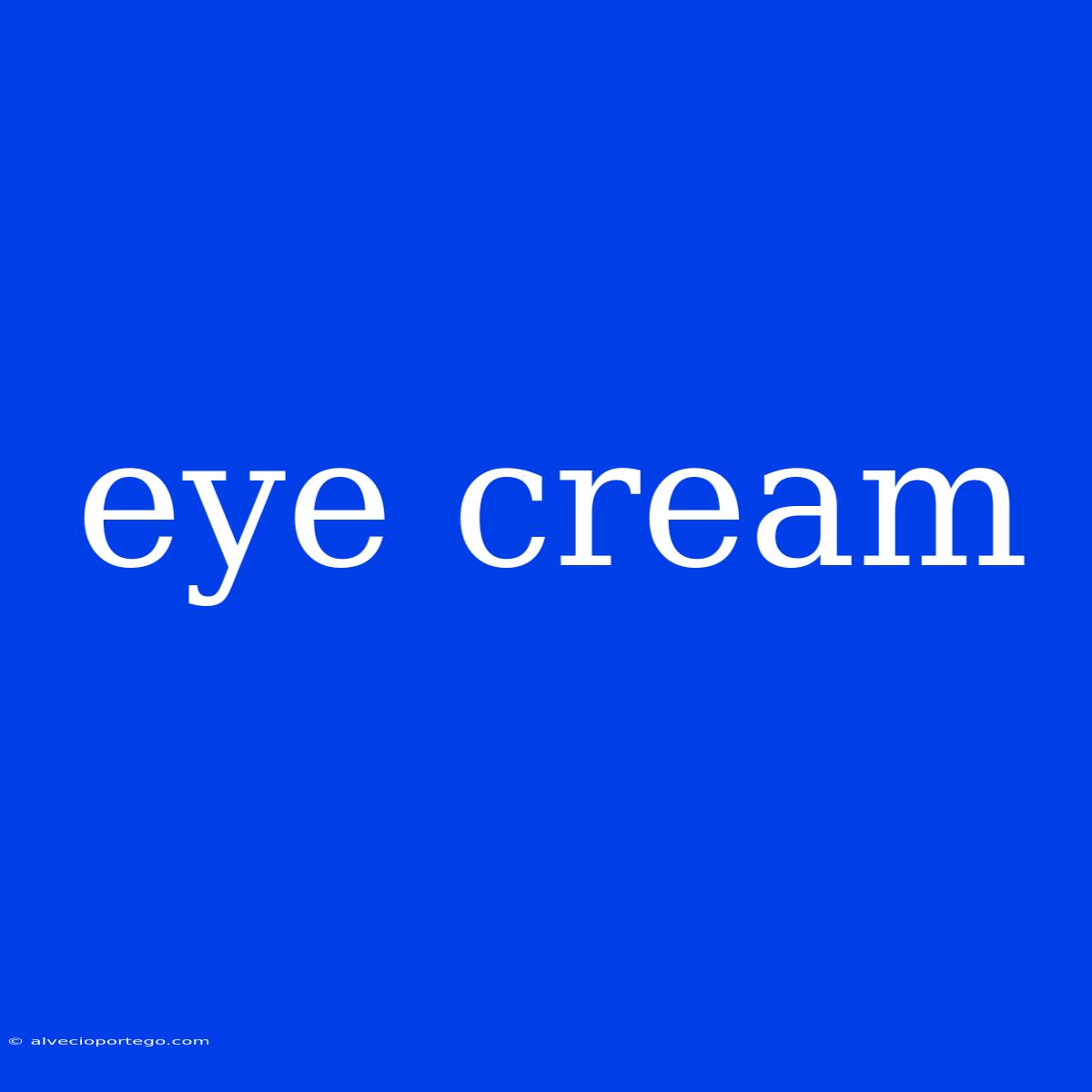 Eye Cream