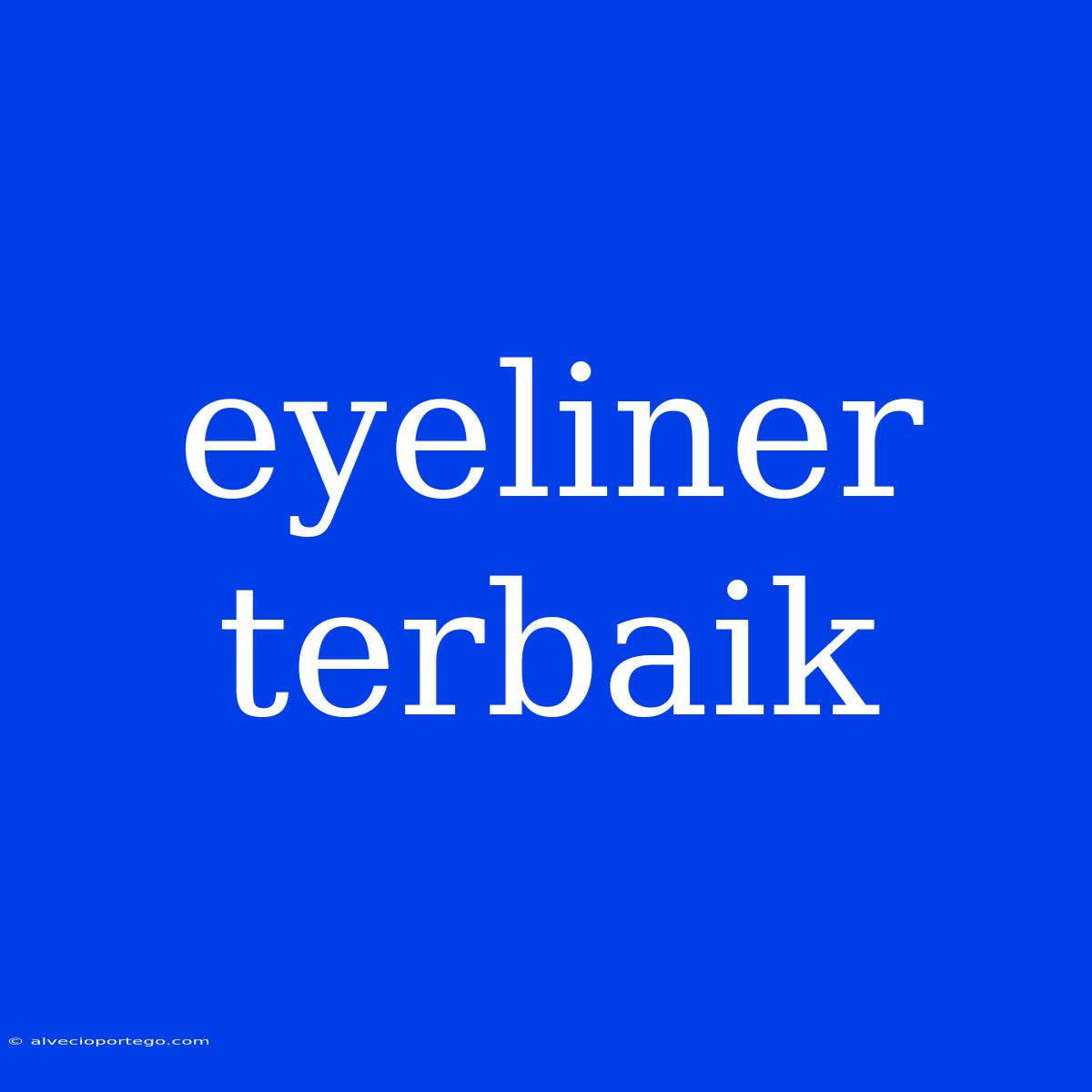 Eyeliner Terbaik