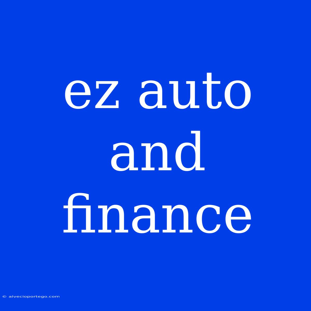 Ez Auto And Finance