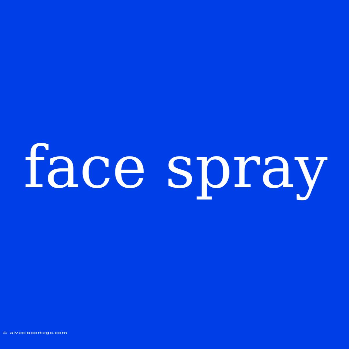 Face Spray