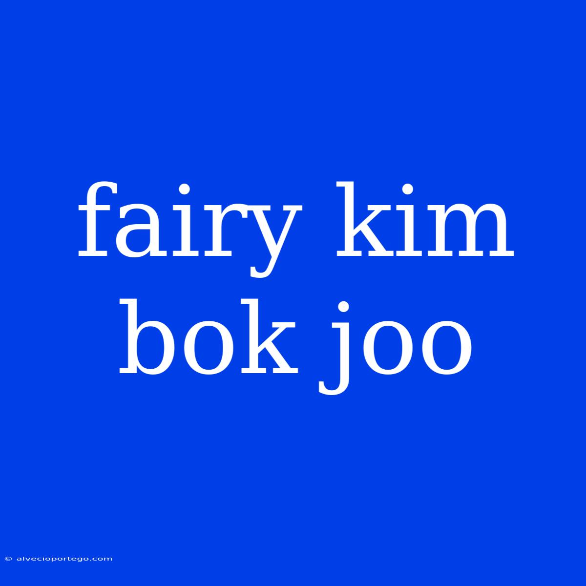 Fairy Kim Bok Joo