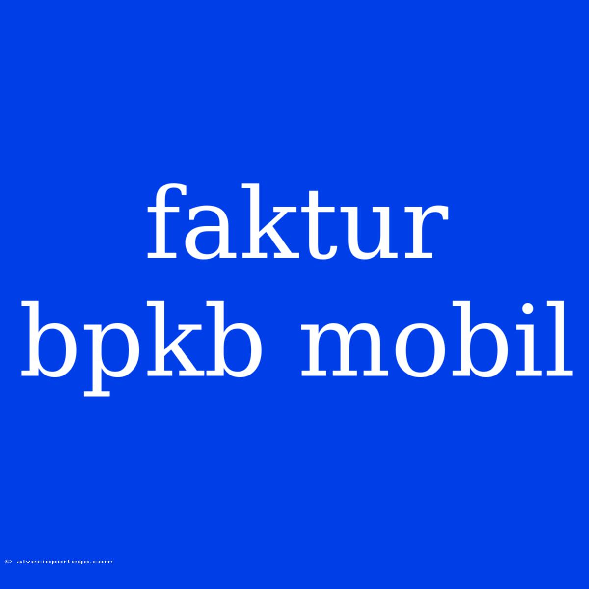 Faktur Bpkb Mobil