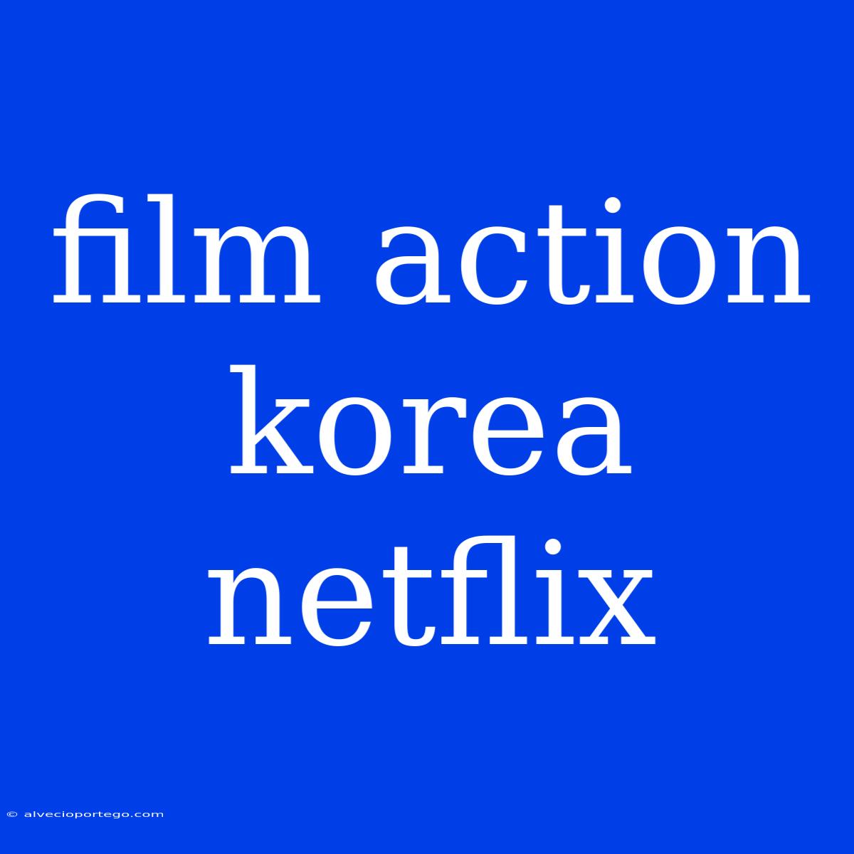 Film Action Korea Netflix