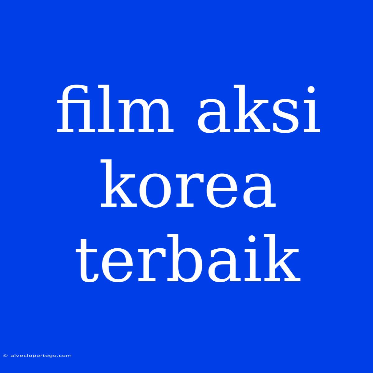 Film Aksi Korea Terbaik