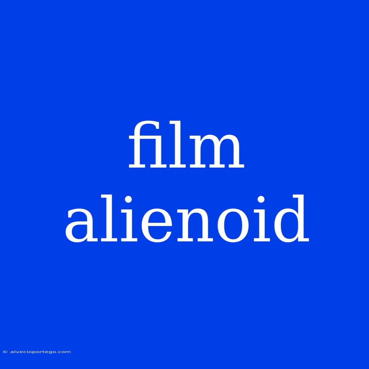 Film Alienoid