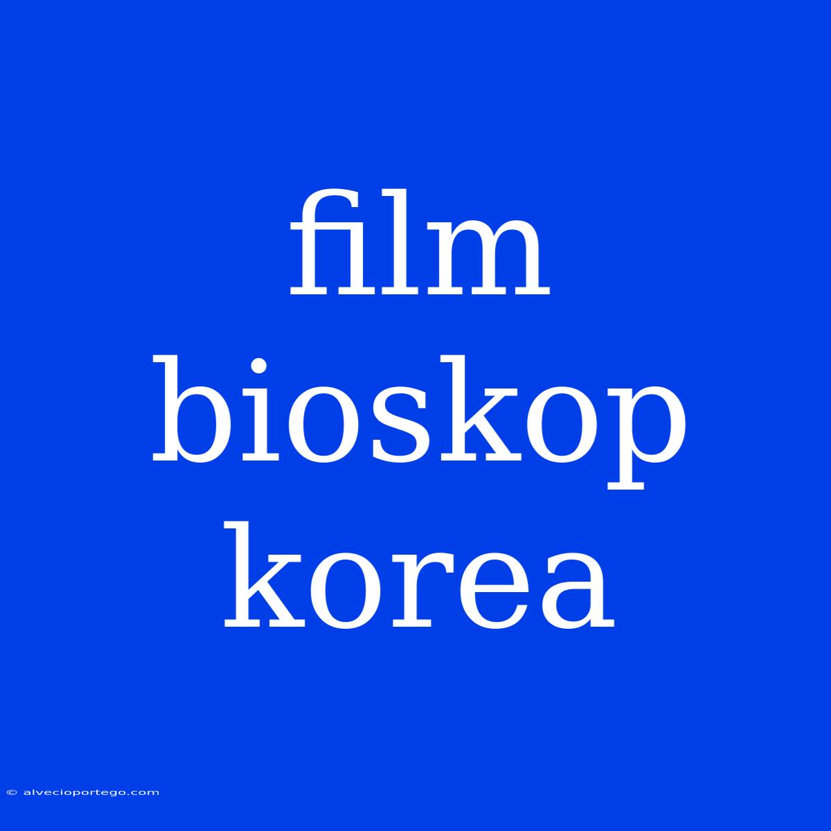 Film Bioskop Korea