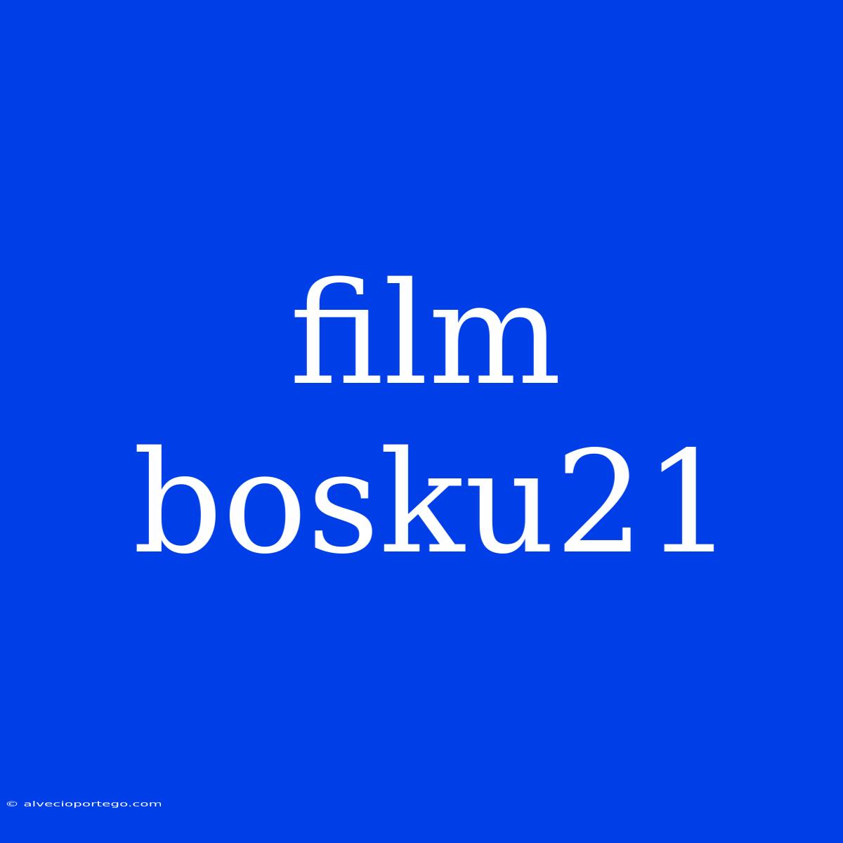 Film Bosku21