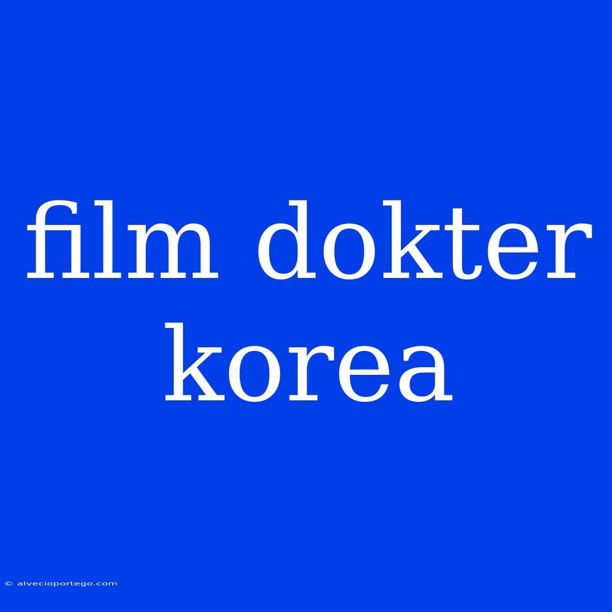 Film Dokter Korea