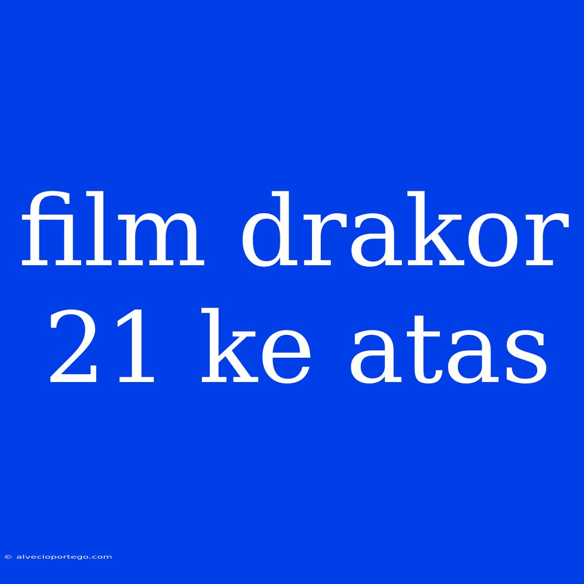 Film Drakor 21 Ke Atas