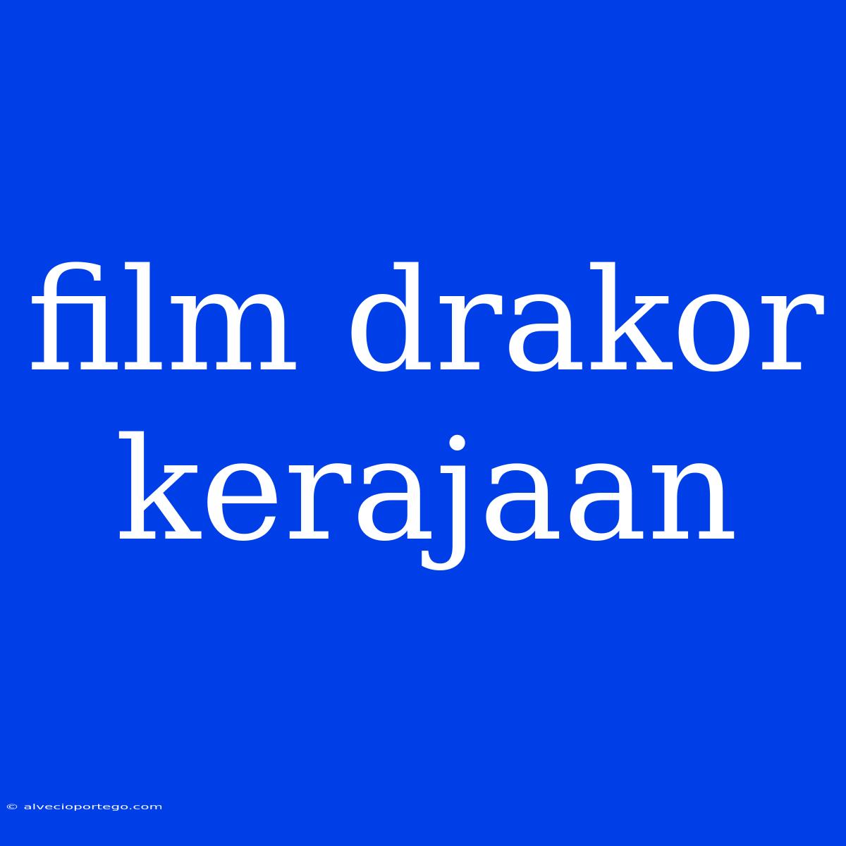 Film Drakor Kerajaan