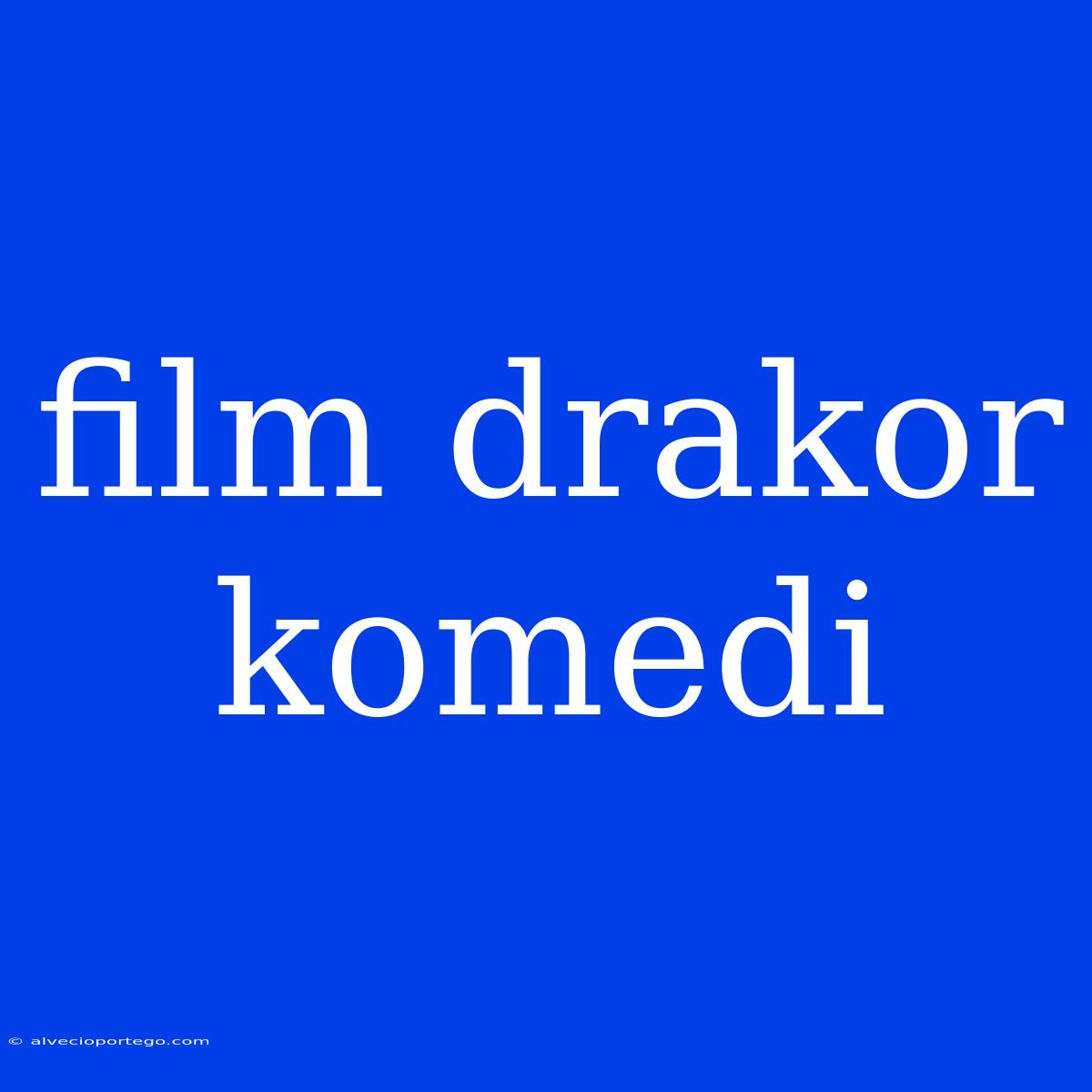 Film Drakor Komedi