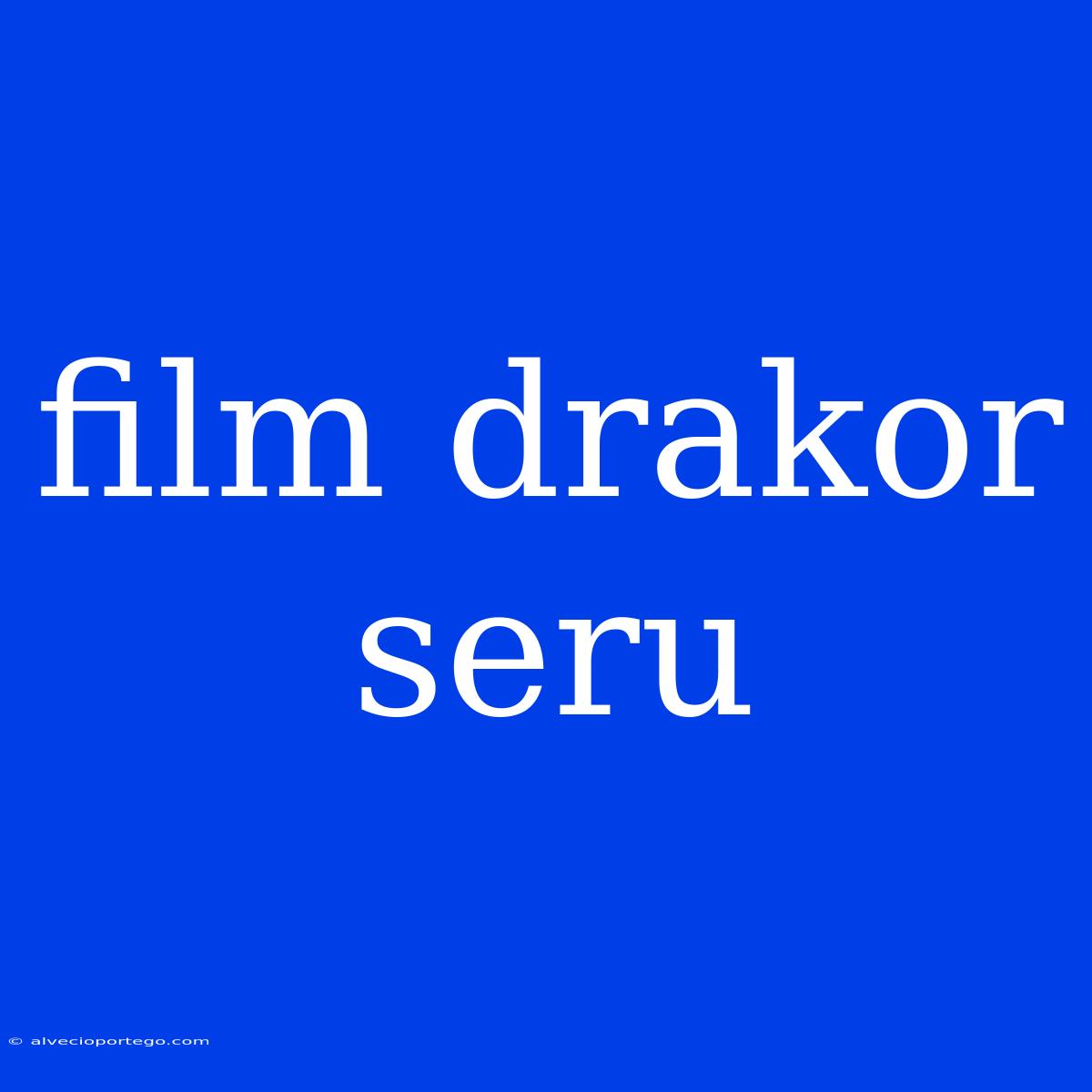 Film Drakor Seru