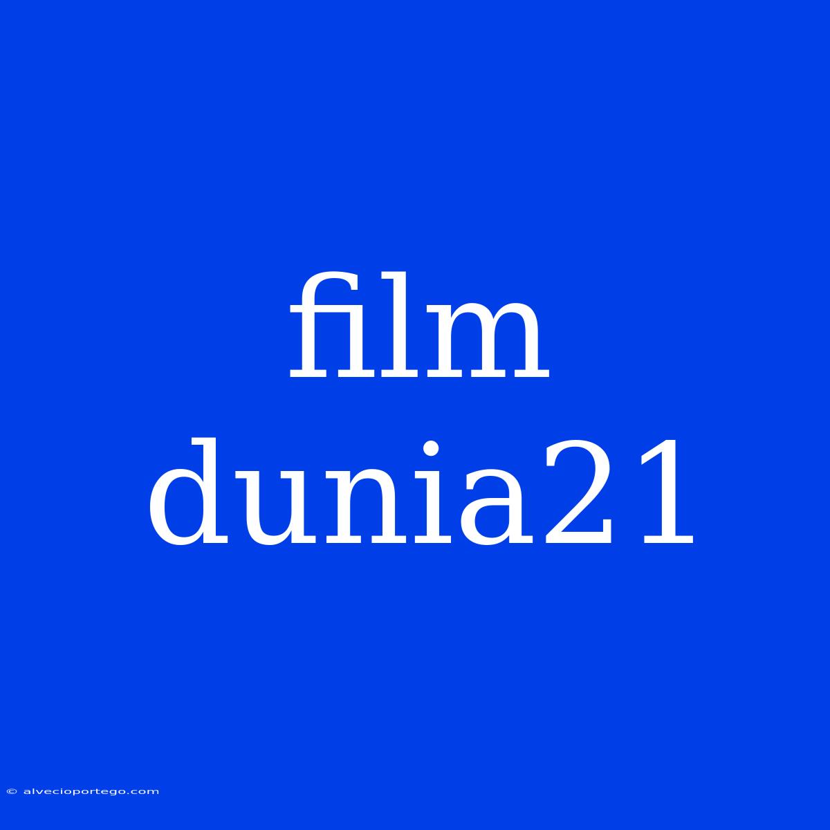 Film Dunia21