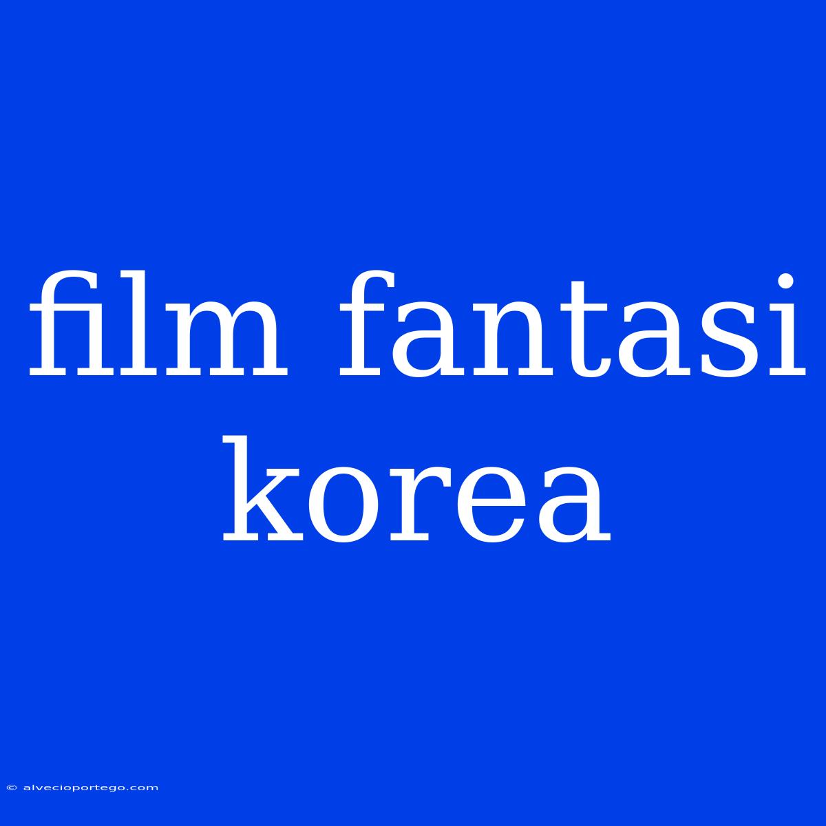 Film Fantasi Korea