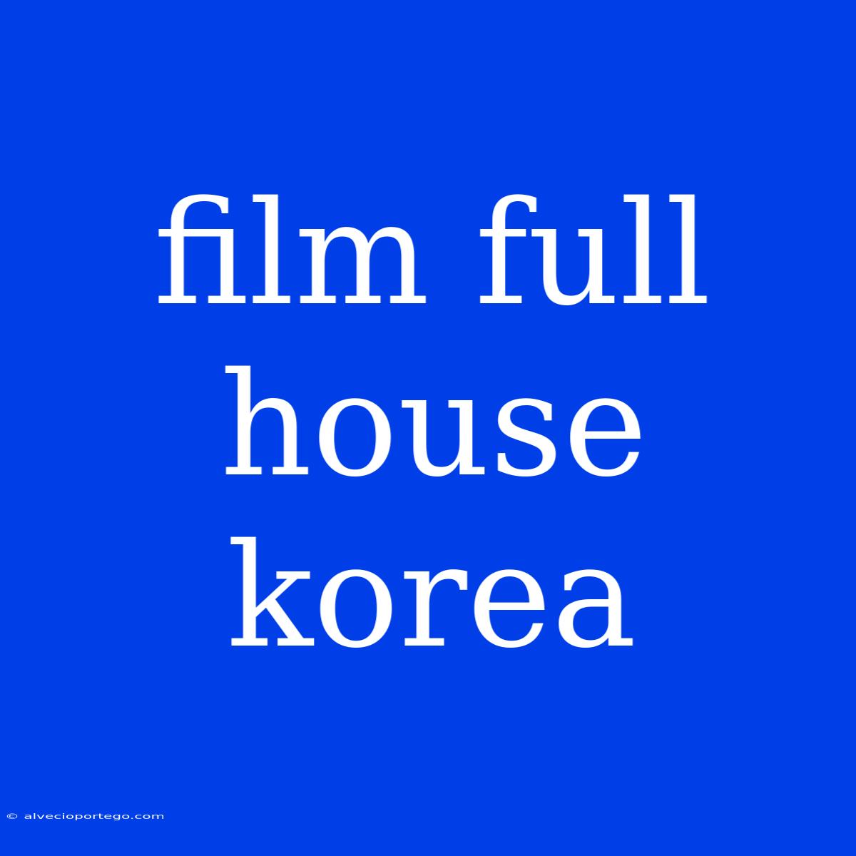 Film Full House Korea