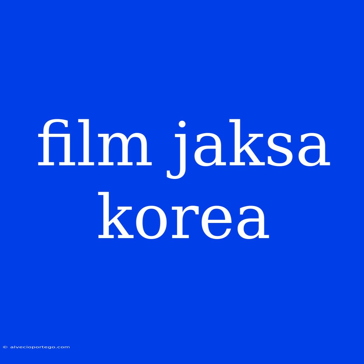 Film Jaksa Korea