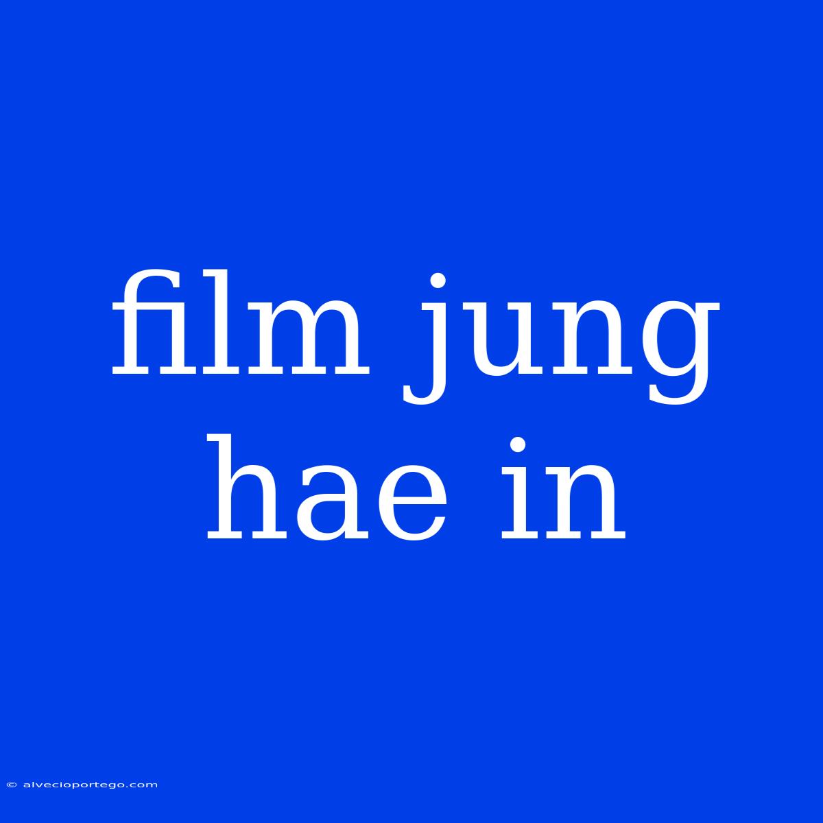 Film Jung Hae In