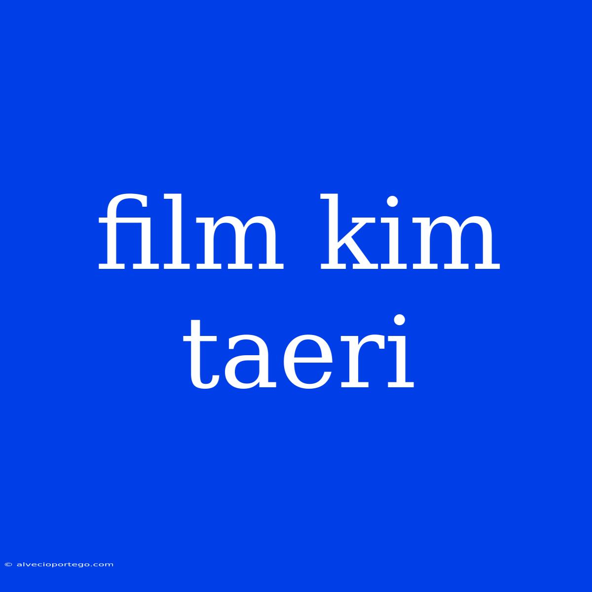 Film Kim Taeri