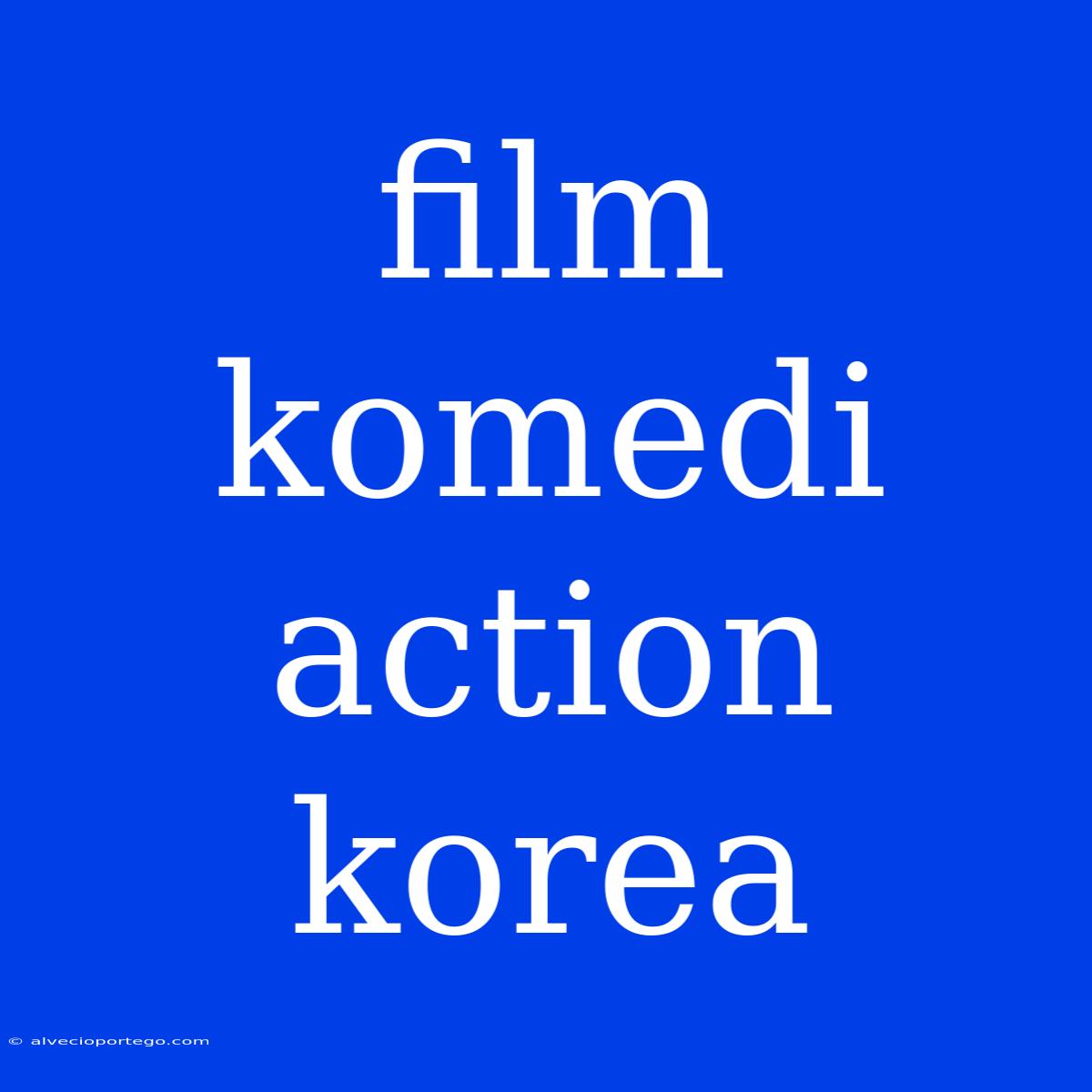 Film Komedi Action Korea