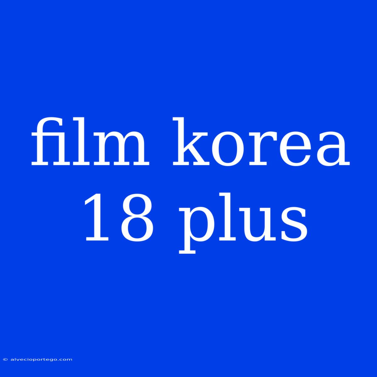 Film Korea 18 Plus