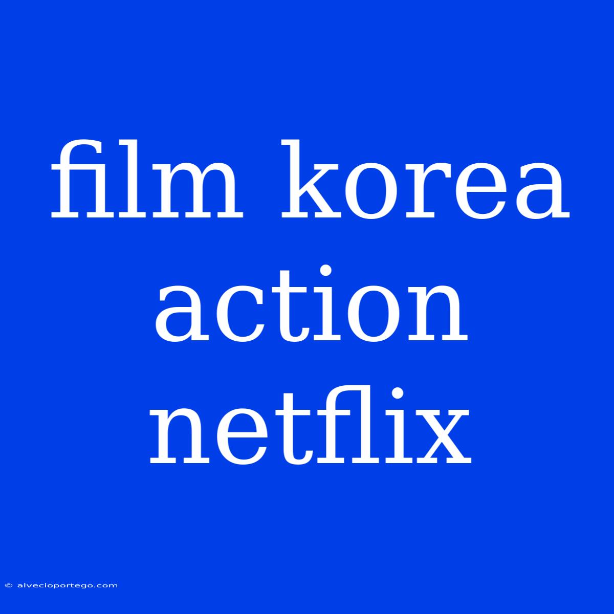 Film Korea Action Netflix