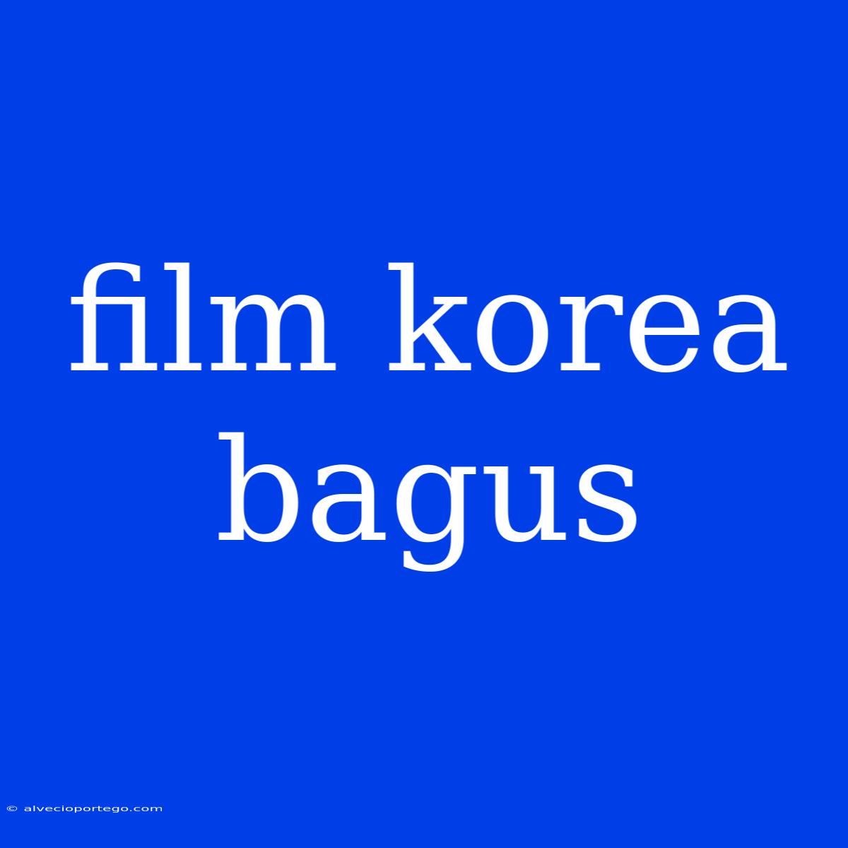 Film Korea Bagus