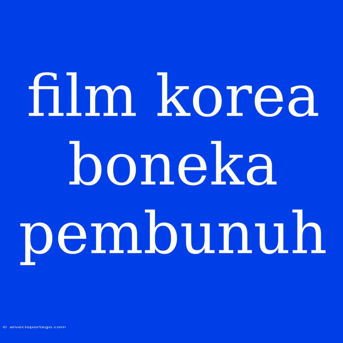 Film Korea Boneka Pembunuh