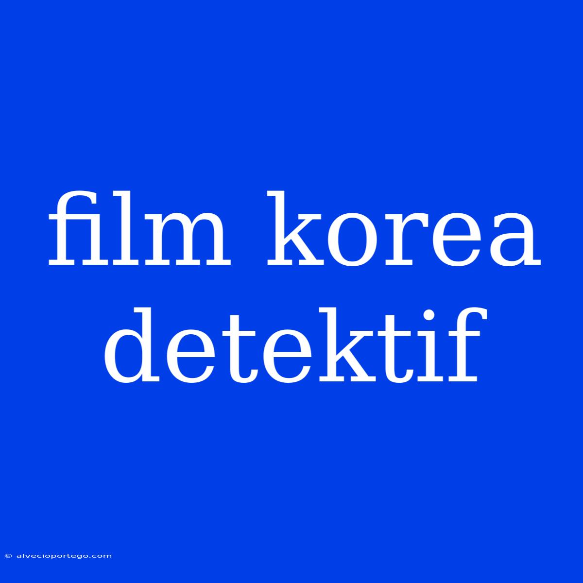 Film Korea Detektif