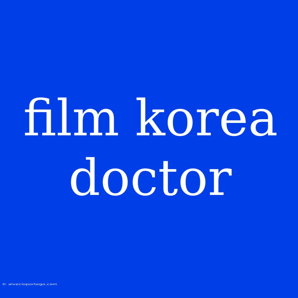 Film Korea Doctor