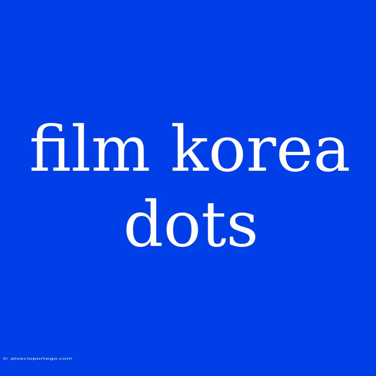 Film Korea Dots