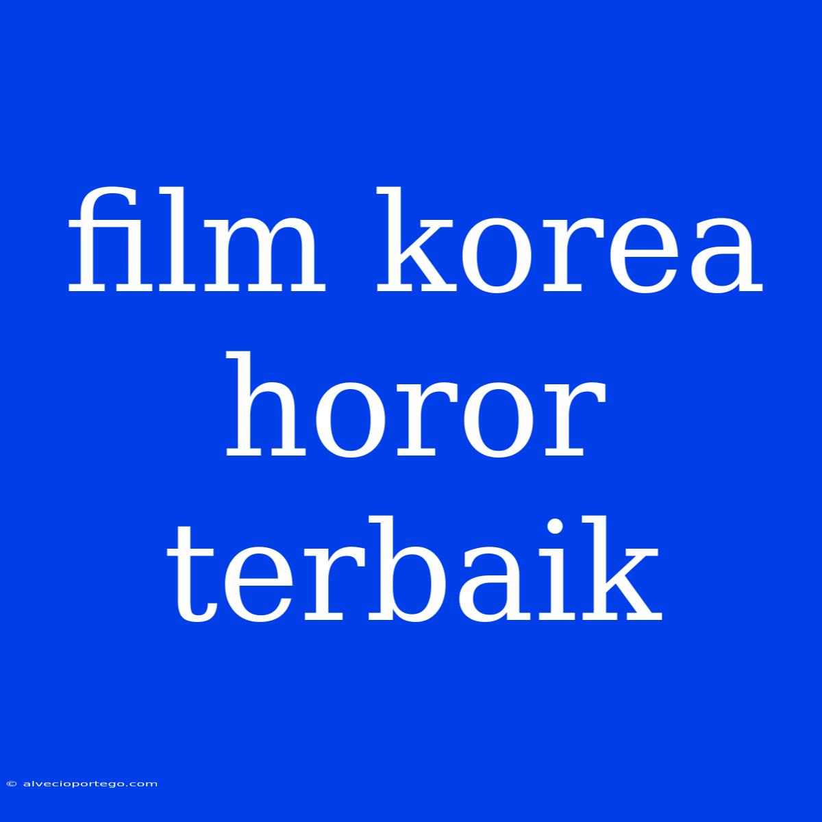 Film Korea Horor Terbaik