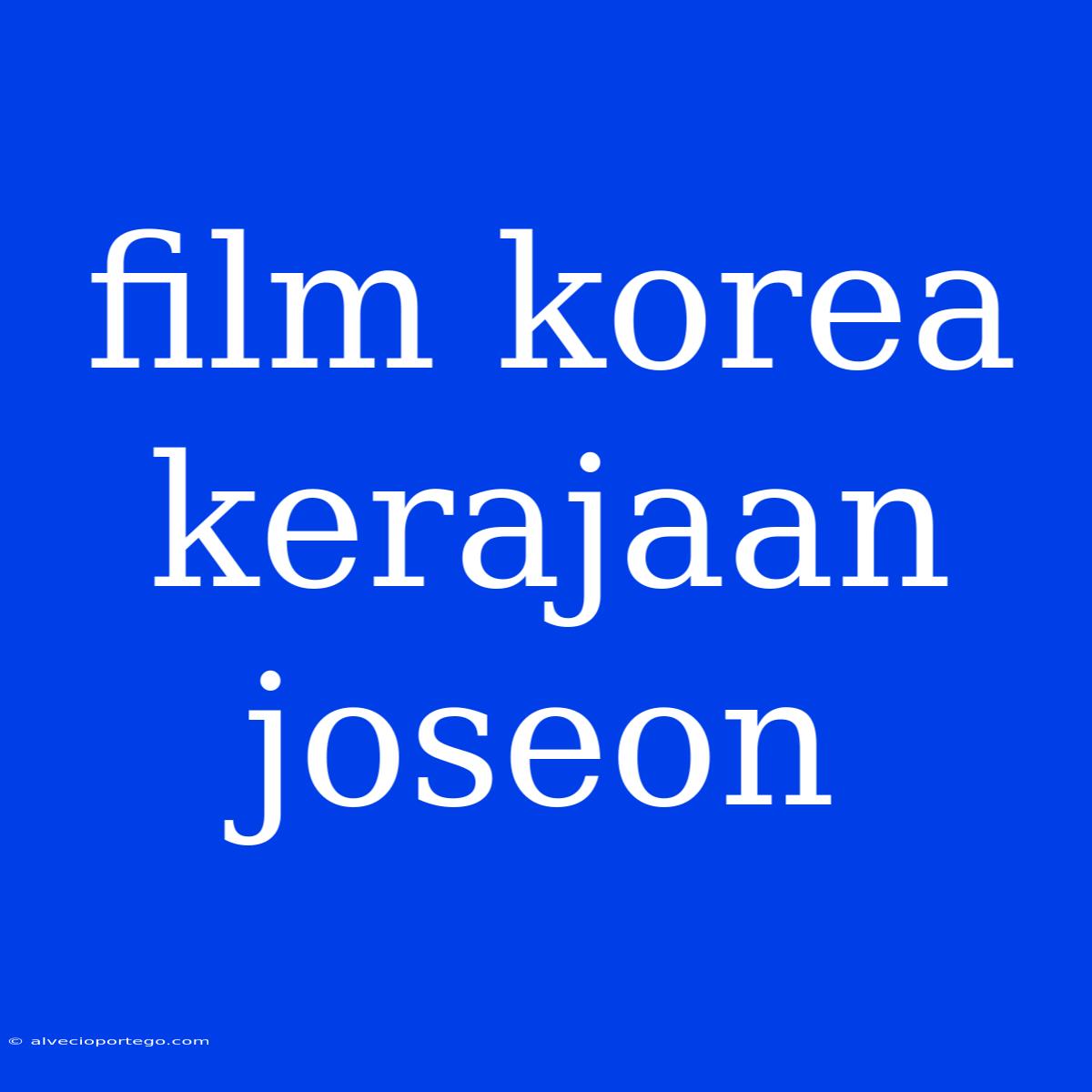 Film Korea Kerajaan Joseon