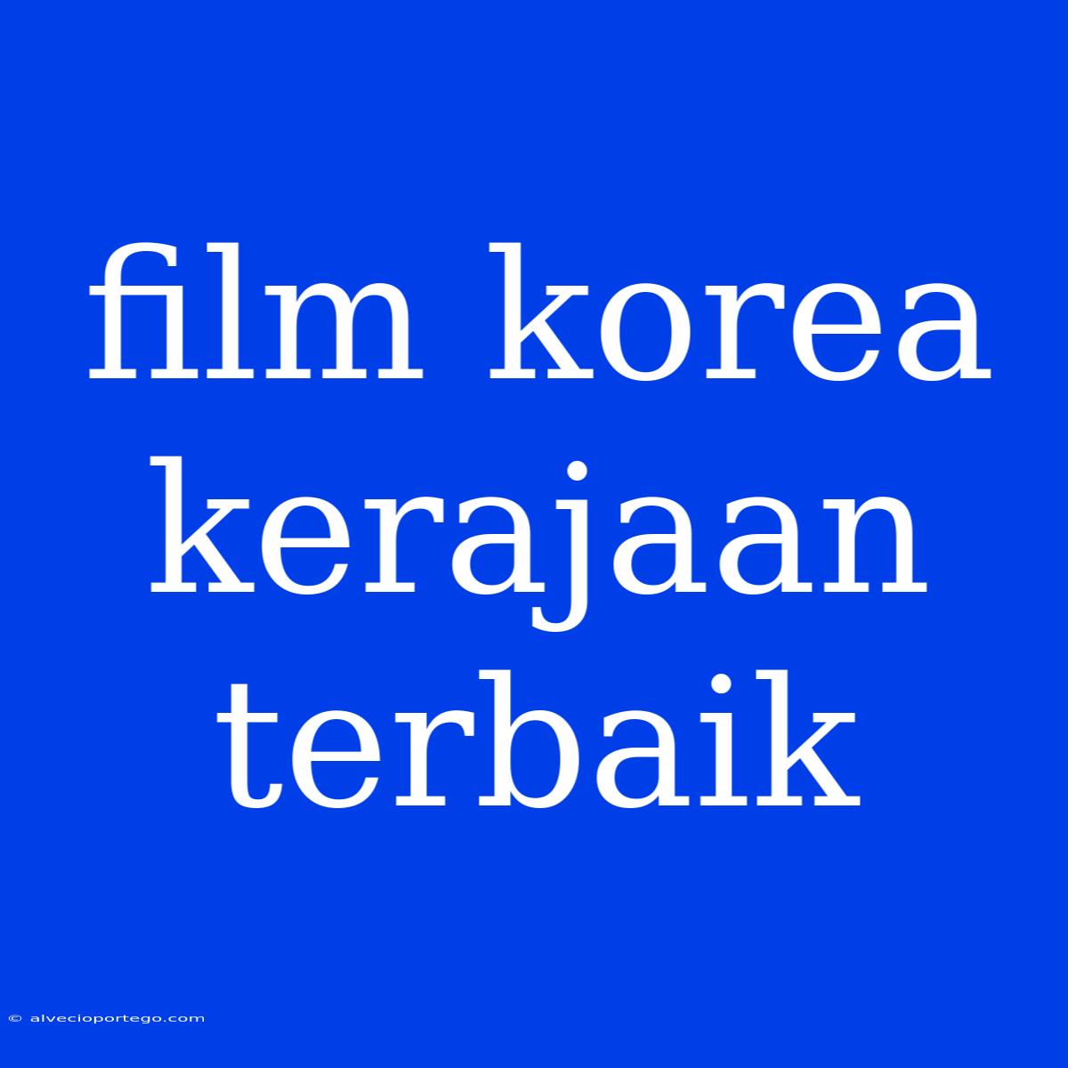 Film Korea Kerajaan Terbaik