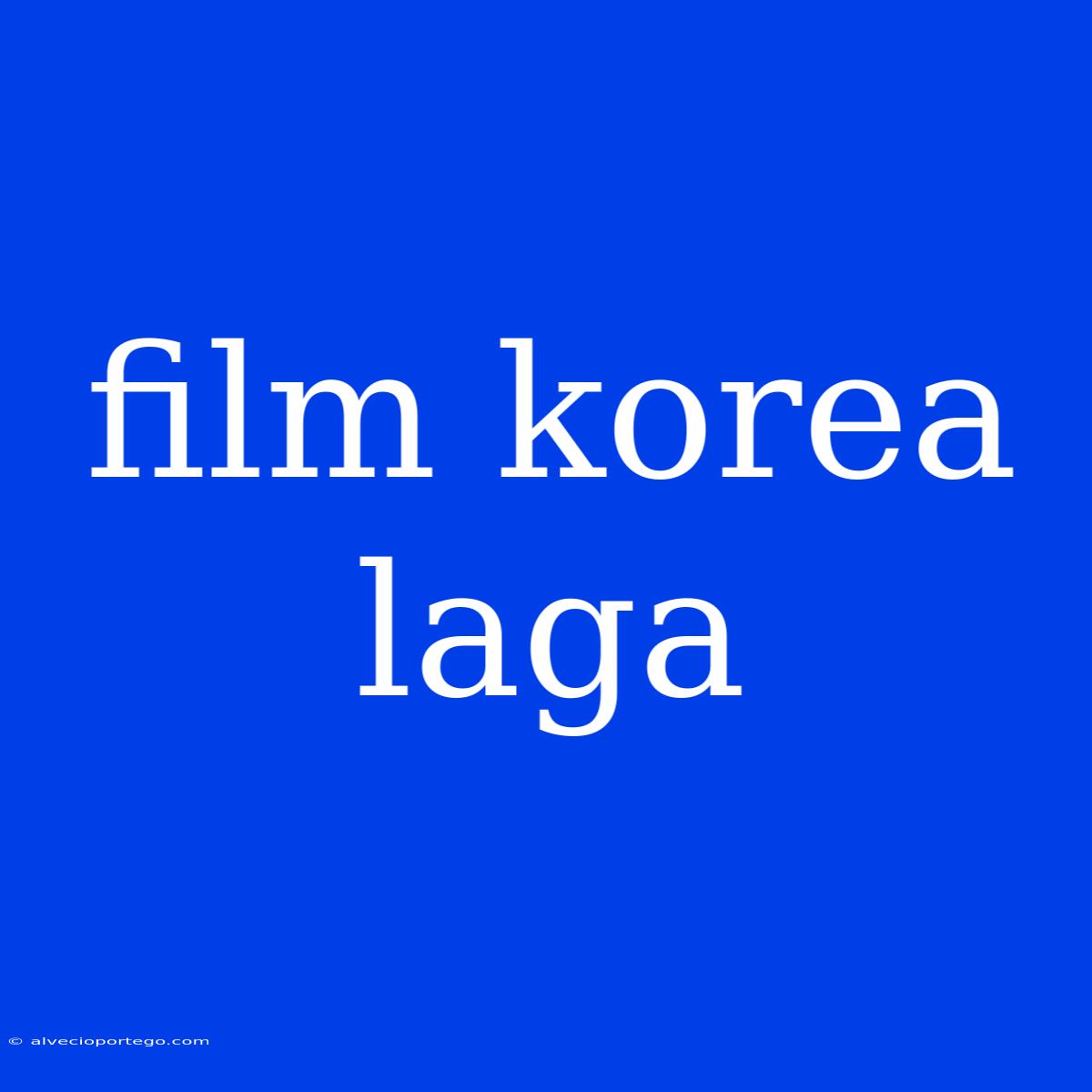 Film Korea Laga