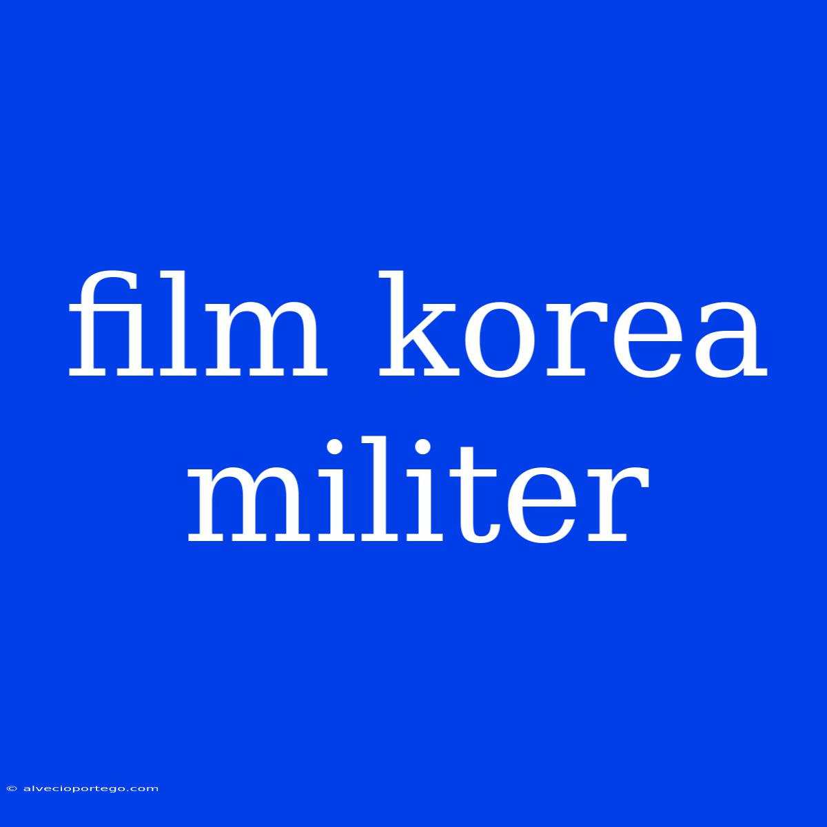 Film Korea Militer