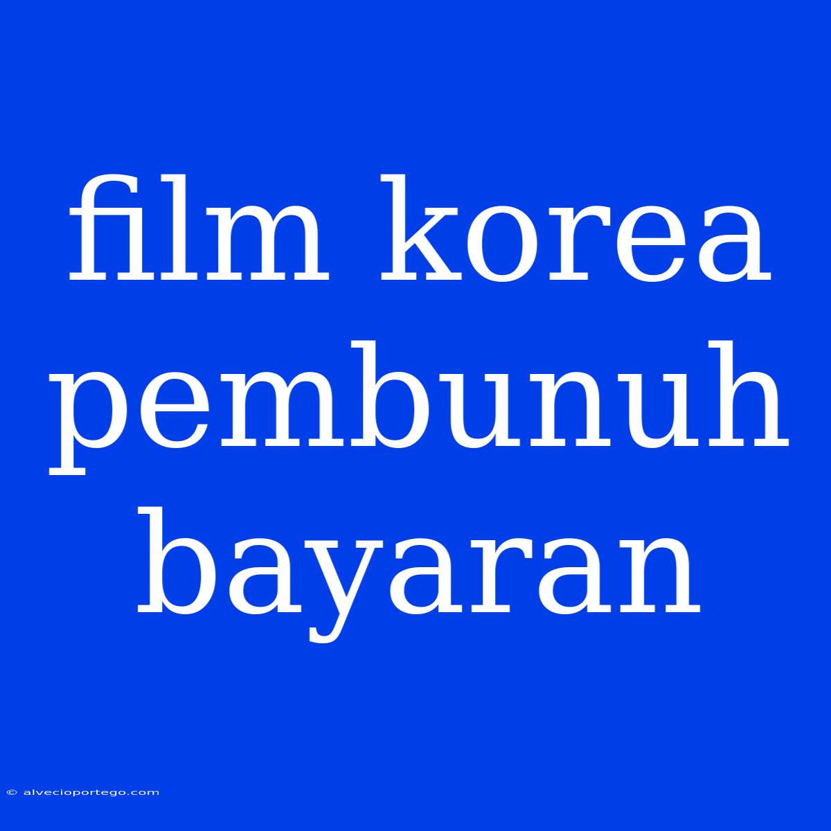 Film Korea Pembunuh Bayaran