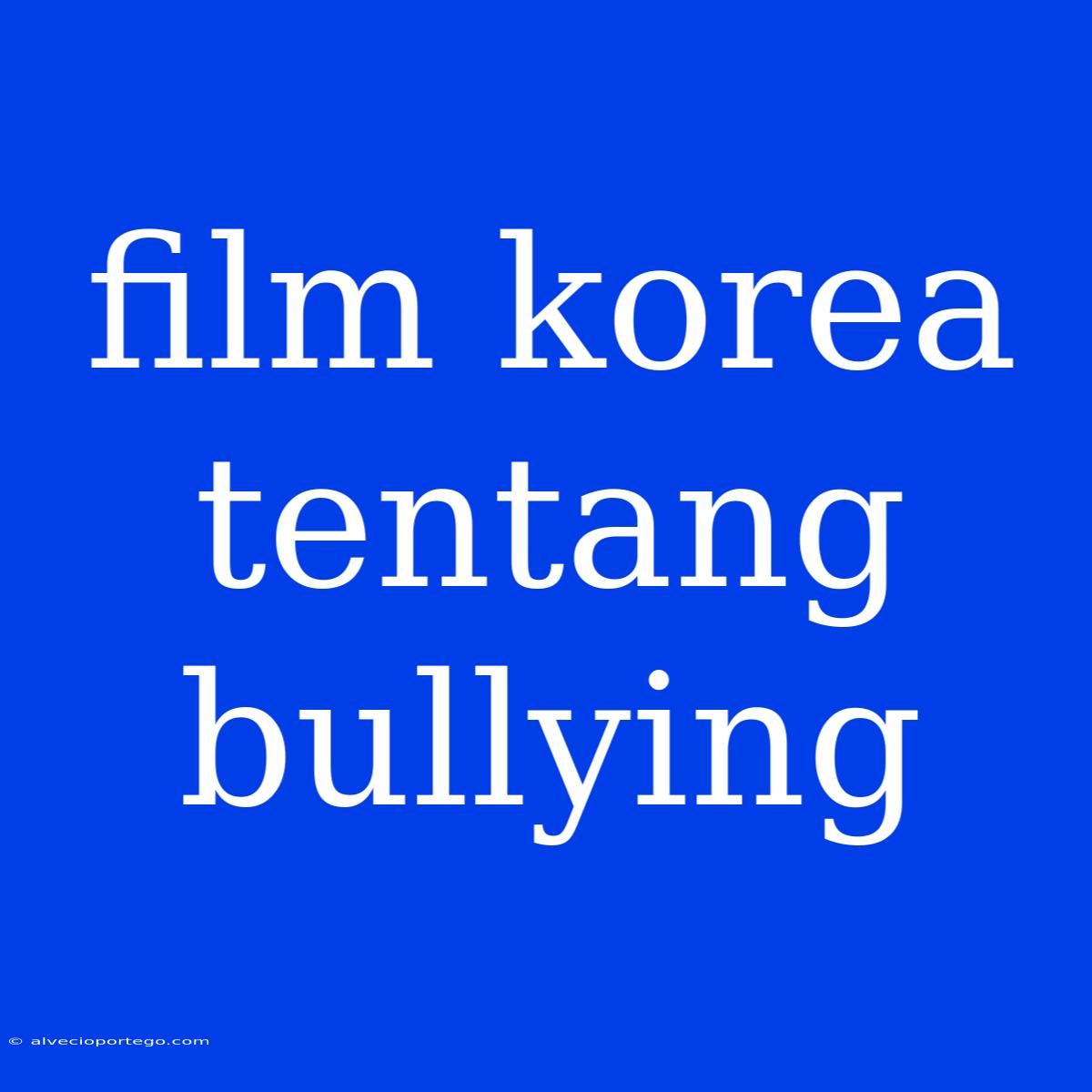 Film Korea Tentang Bullying