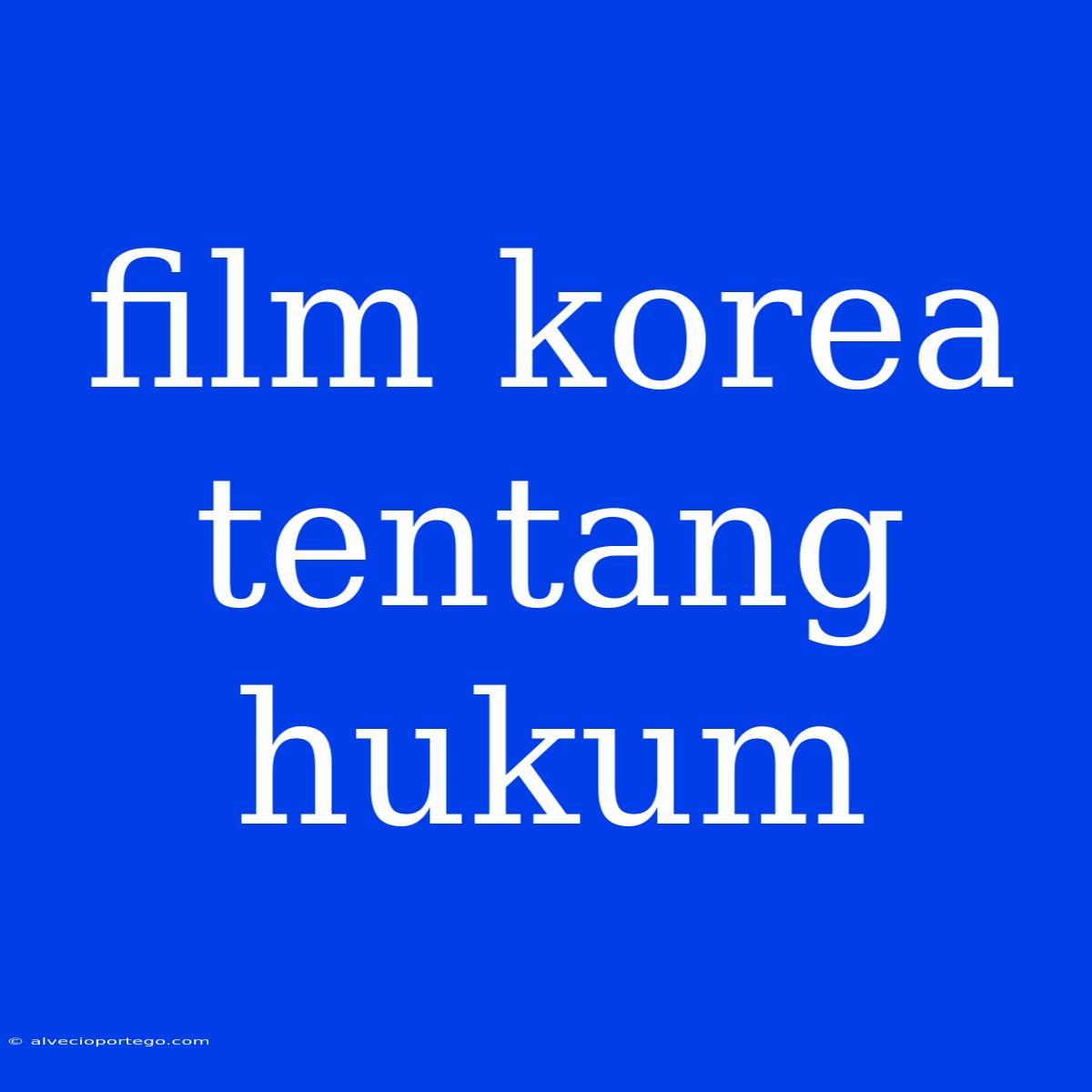 Film Korea Tentang Hukum