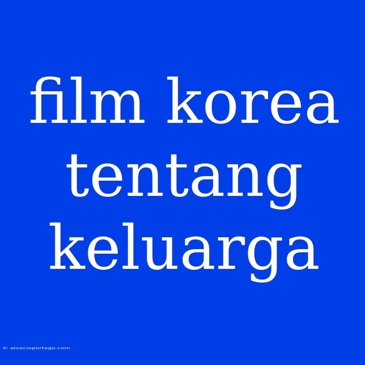 Film Korea Tentang Keluarga