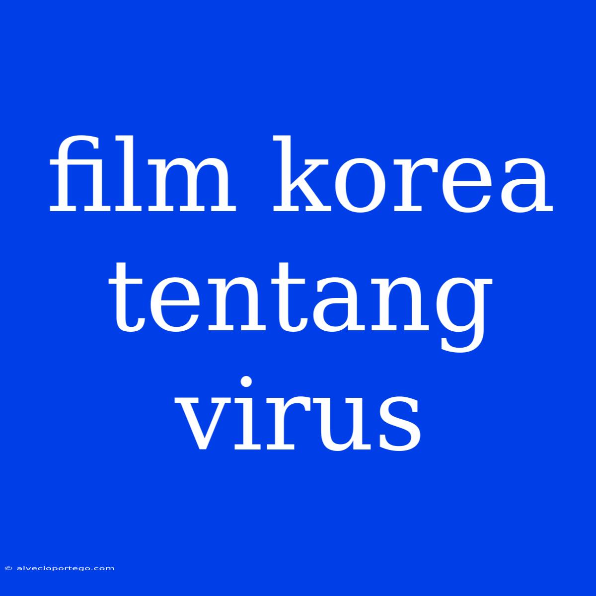 Film Korea Tentang Virus