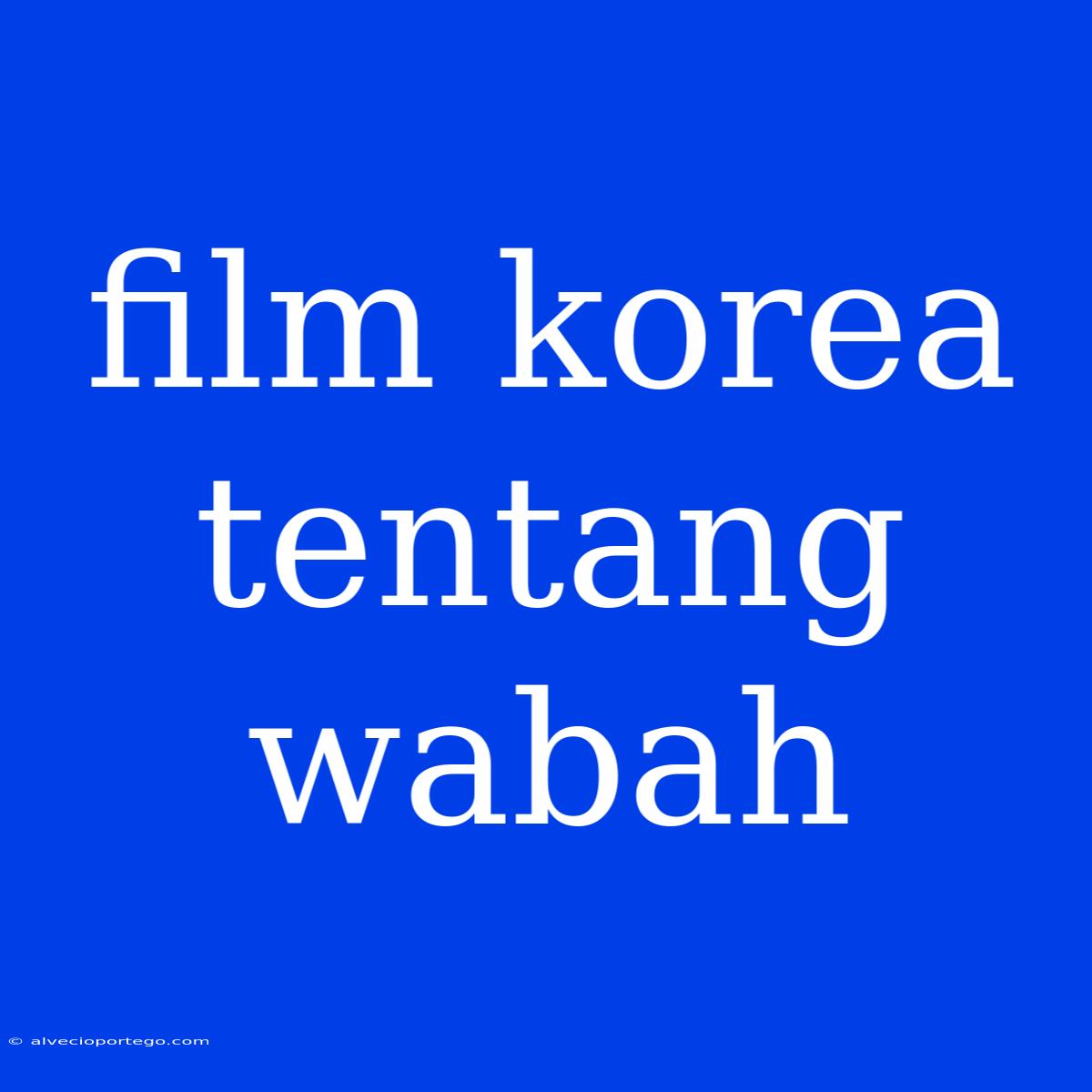 Film Korea Tentang Wabah