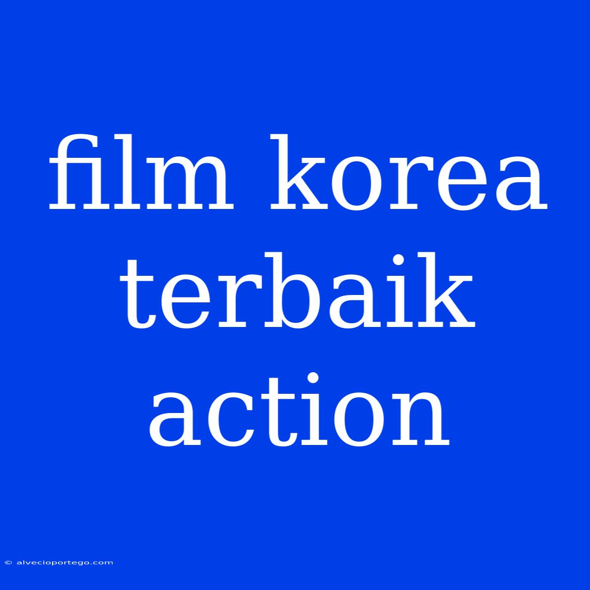 Film Korea Terbaik Action