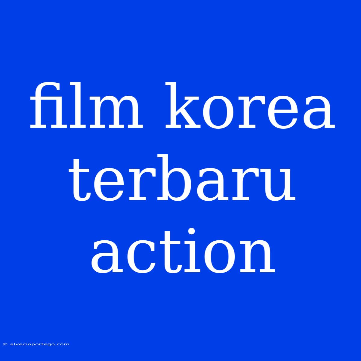 Film Korea Terbaru Action