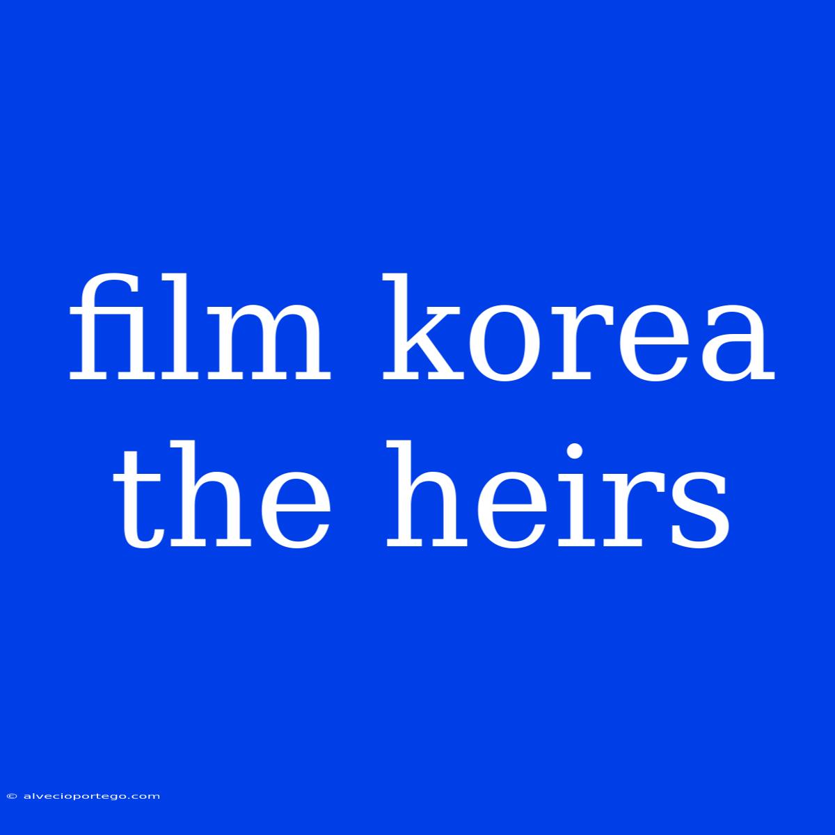 Film Korea The Heirs