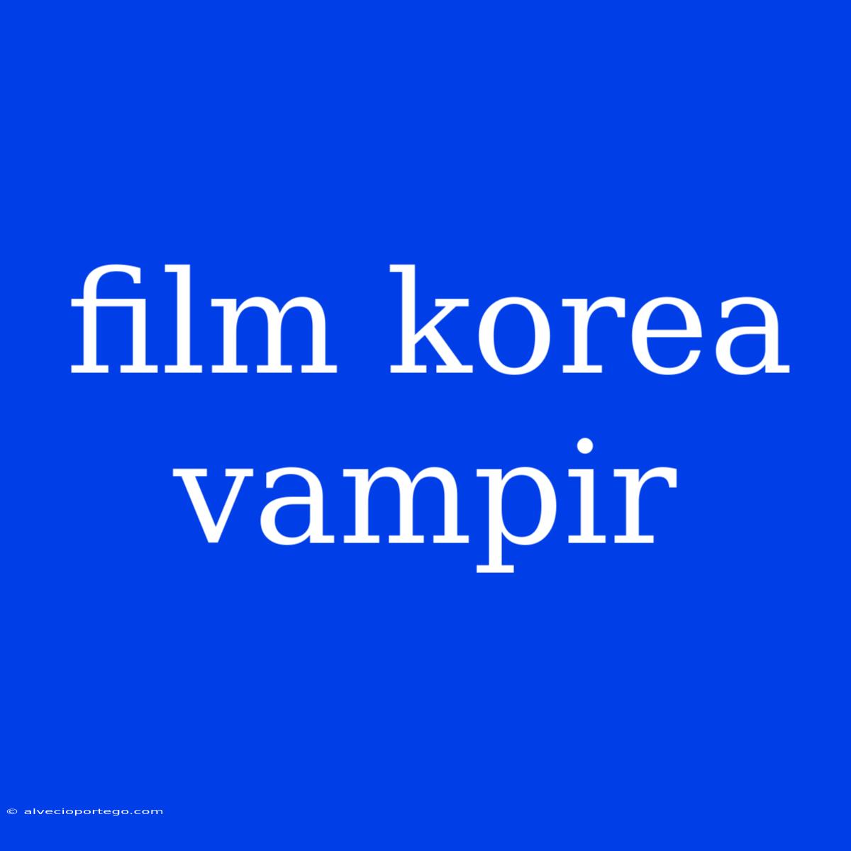 Film Korea Vampir