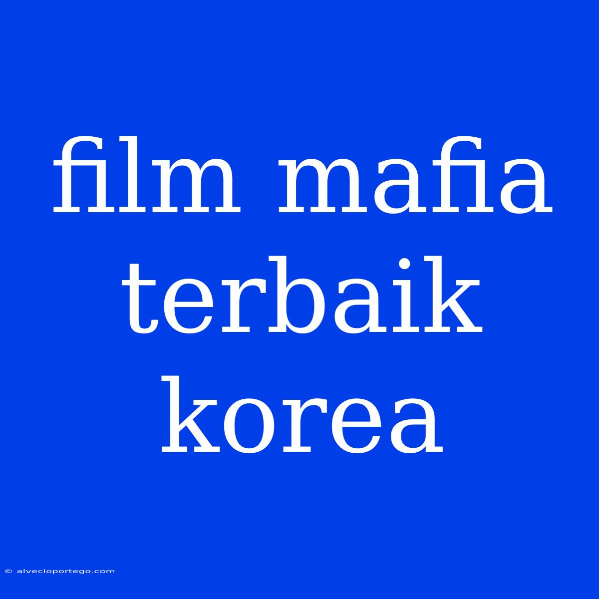 Film Mafia Terbaik Korea